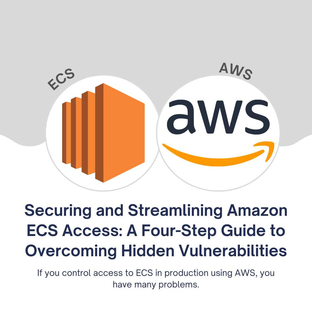 securing-and-streamlining-amazon-ecs-access-a-four-step-guide-to