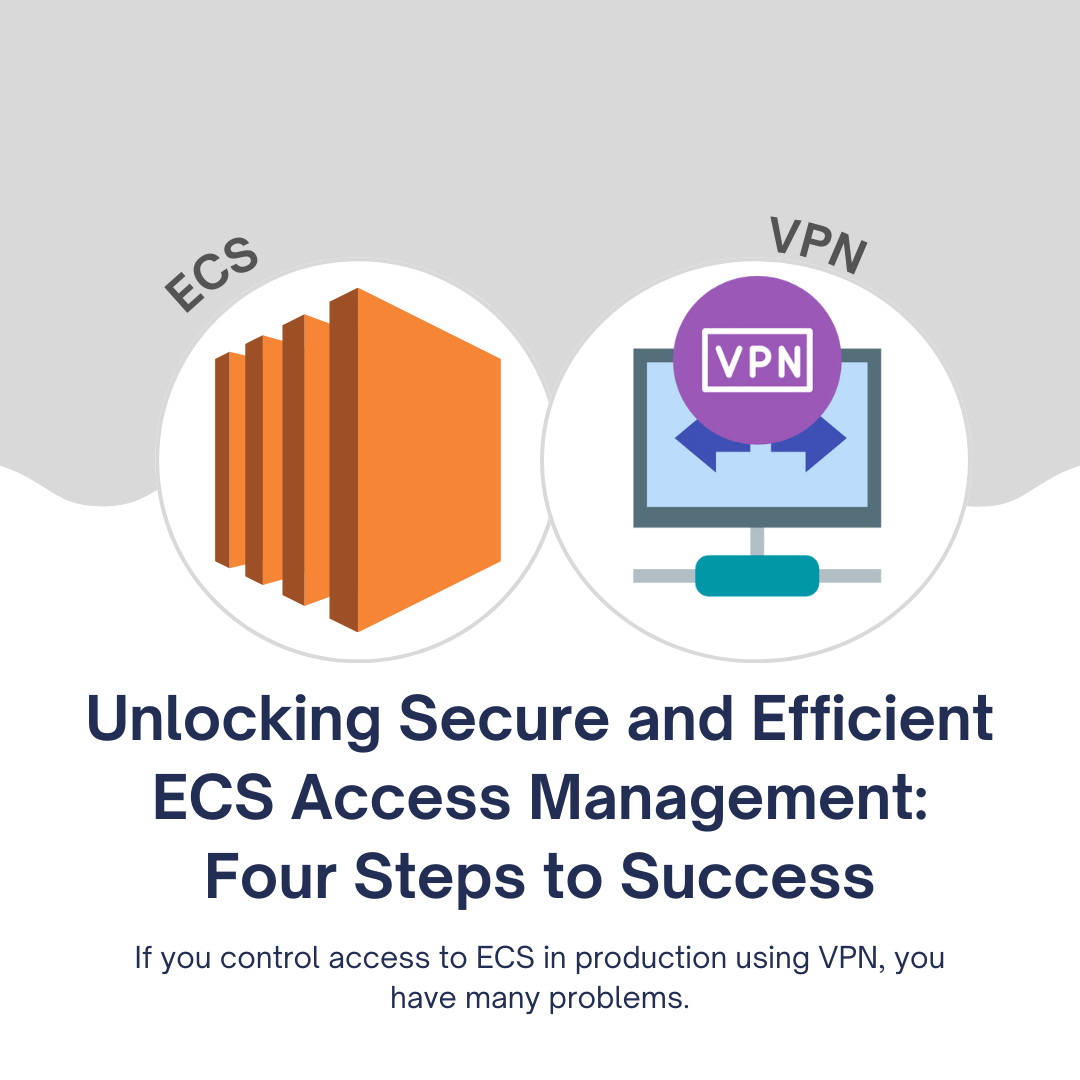 Unlocking Secure and Efficient ECS Access Management: Four Steps to Success