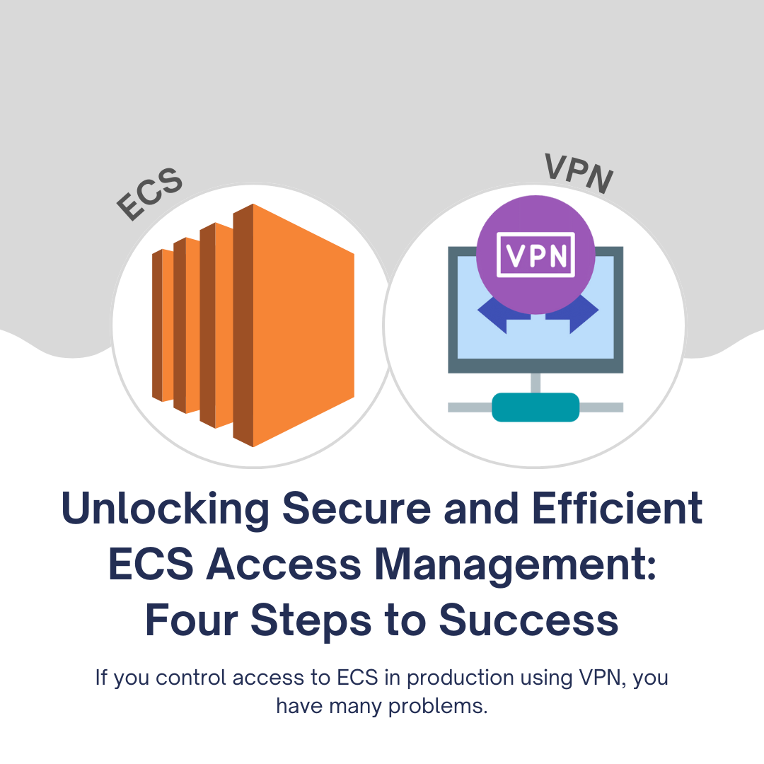 Unlocking Secure and Efficient ECS Access Management Four Steps to Success