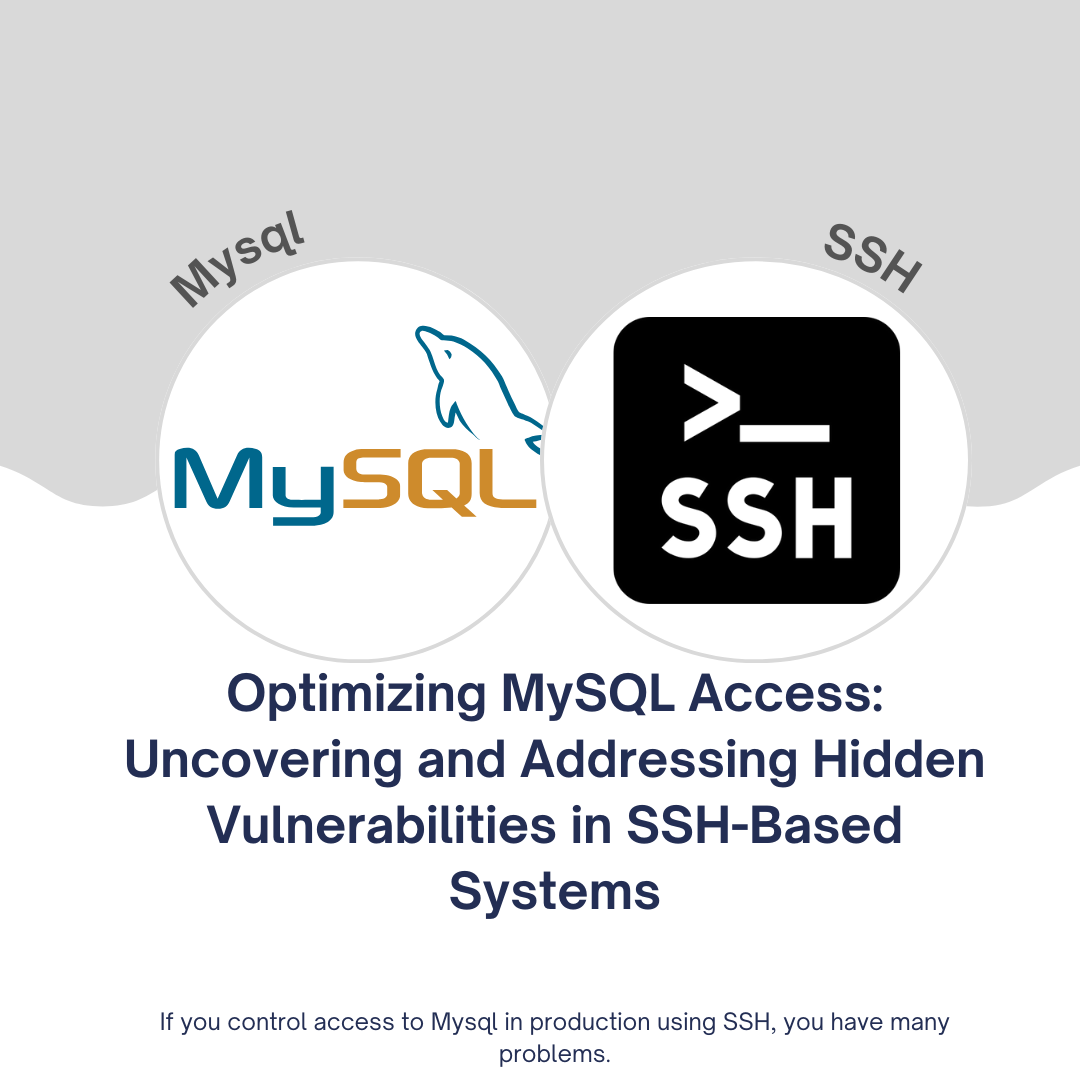 Optimizing MySQL Access: Uncovering and Addressing Hidden Vulnerabilities in SSH-Based Systems